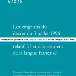 Les vingt ans du décret du 3 juillet 1996 relatif à l'enrichissement de la langue française